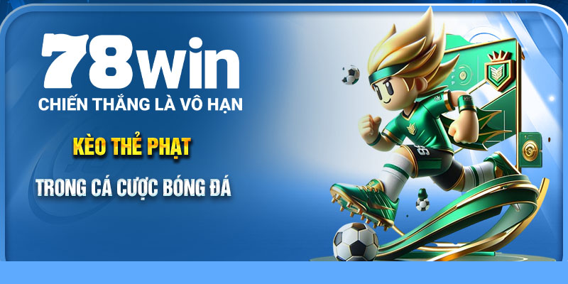 Kèo thẻ phạt trong cá cược bóng đá